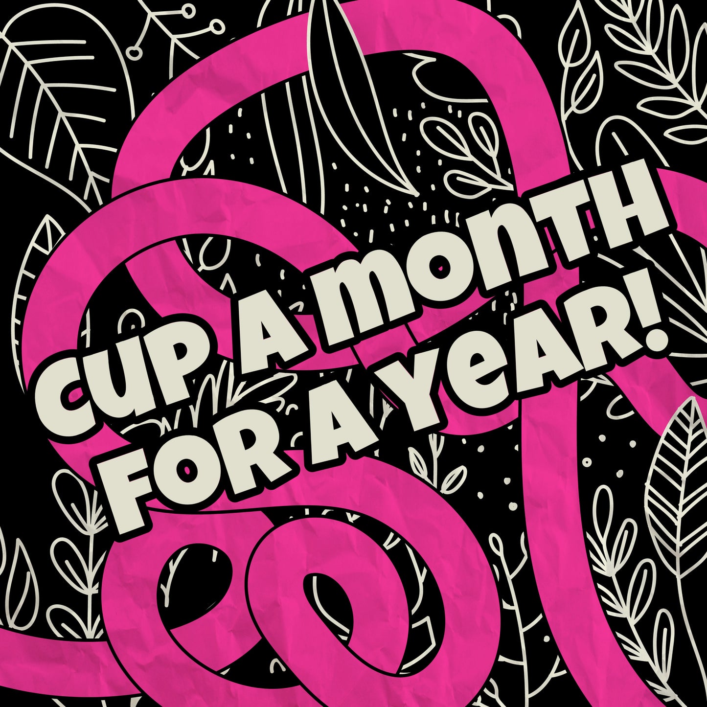Cup a Month for a Year!